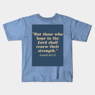 ISAIAH 40:31 Kids T-Shirt
